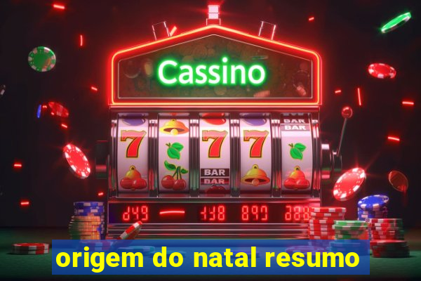 origem do natal resumo